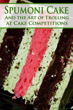 a close up of a piece of cake on a plate with the words spumoni cake and the art of trolling at cake competitions