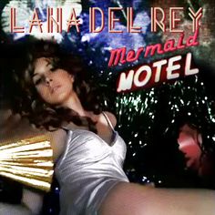 the cover art for lana del rey's mermaid motel album, featuring a woman in white