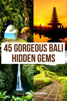 four different images with the words, 45 gorgeous bali hidden gems in front of them