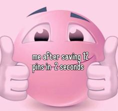 a pink ball with two thumbs up and the words me after saving 12 pins in 2 seconds