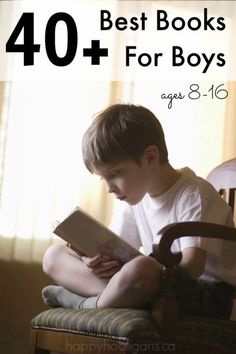 a young boy reading a book with the title 40 best books for boys ages 8 - 16