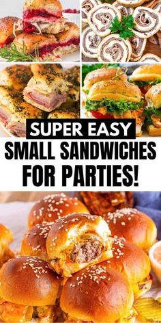 several different sandwiches with the words super easy small sandwiches for parties