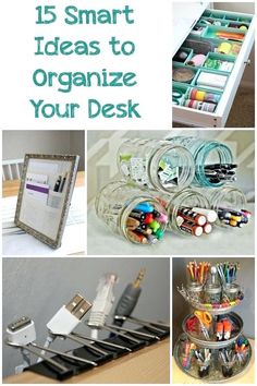 the collage shows different types of office supplies in glass jars and metal containers, with text overlay that reads 15 smart ideas to organize your desk