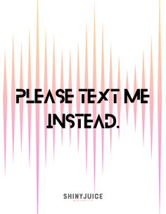 the words please text me instead are in front of an orange and pink wave pattern