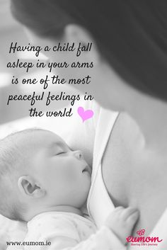 a woman holding a baby in her arms with the words having a child fall asleep in your arms is one of the most peaceful feelings in the world