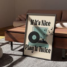 there is a sign that says it's nice to play it twice on the floor