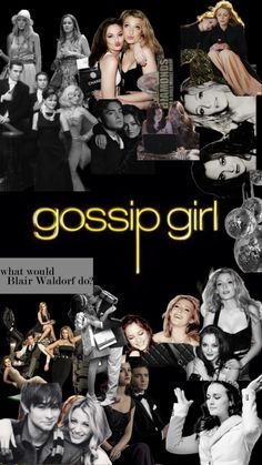 gossip girls collaged in black and white with the words gossip girl above them