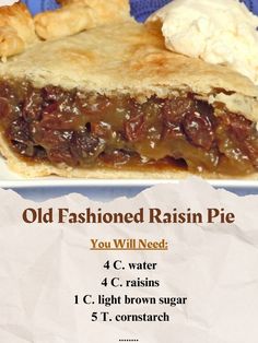 Combine raisins & water in med. pot, boil & cook for 5 min. Blend brown sugar, cornstarch, cinnamon, salt. Stir into hot raisins. Cook until syrup thickens. Remove, stir in lemon juice, butter, vanilla. Cool. Pour into 1 pie shell, top with 2nd shell. Seal edges, bake at 425\xc2\xb0F for 30-35 min. #RaisinPie #Dessert Raisin Pie Recipe Easy, Old Fashioned Raisin Pie Recipe, Victorian Desserts, Raisin Pie Recipe, Raisin Sauce, Mincemeat Pie, Raisin Pie, Pie Filling Recipes, Apple Strudel