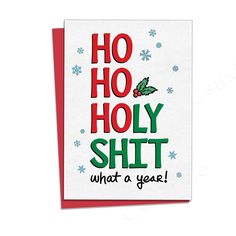 a christmas card with the words ho hoo holly shitt what a year on it