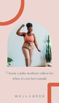 a woman in pink shirt and tan pants with text that reads, 7 home cardio workout videos for when it's too