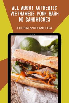 an advertisement for vietnamese pork banh with text overlaying all about authentic vietnamese pork banh sandwiches