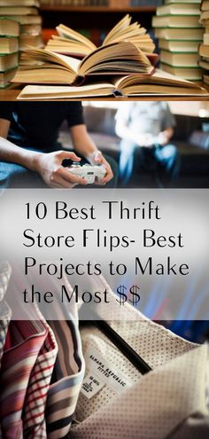 the top 10 best thrift store tips - best projects to make the most $ 1 00