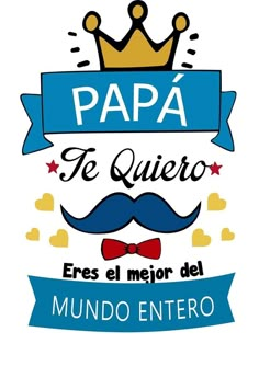 a sign that says papa te quiero with a crown on top and a ribbon around it