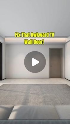 an empty room with the words fix that awkward tv wall door