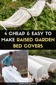 four photos with the words 4 cheap and easy to make raised garden bed covers on them