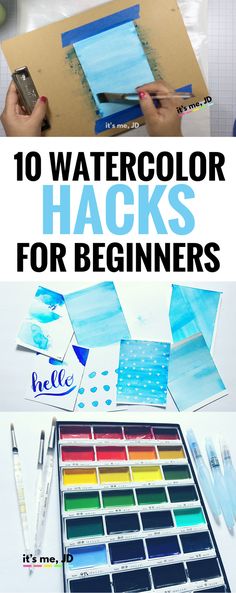 the top ten watercolor hacks for beginners