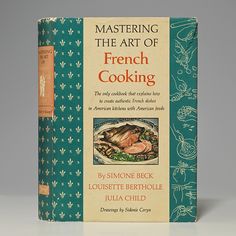 a book with an image of a woman cooking on the front cover and title, mastering the art of french cooking