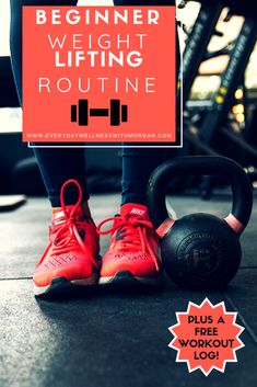 a woman holding a kettle with the words beginner weight lifting routine plus a free workout log