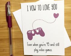 two cards that say i love you, even when you're 15 and still play video games