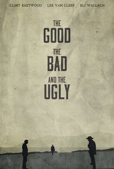 the good, the bad and the ugly movie poster with two men in silhouettes