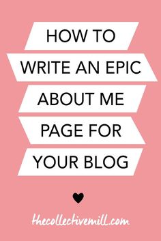 a pink background with the words how to write an epic about me page for your blog