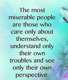 The most miserable people Greedy People Quotes, Quotes Distance Friendship, Hypocrite Quotes, Selfish Quotes, Best Family Quotes, Quotes Distance, Greedy People, Positive Thought