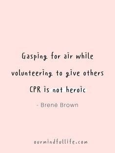 a pink background with the words grasping for air while volunteering to give others ppr is not hero