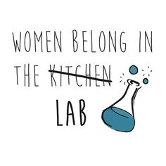 a blue beak filled with liquid and the words women belong in the kitchen lab