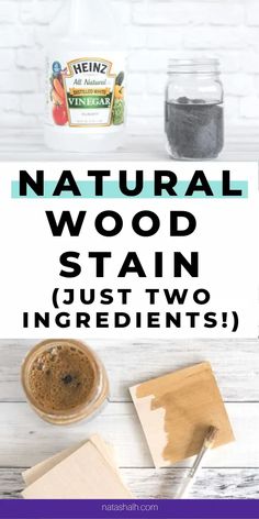 the ingredients to make natural wood stain are shown on a white wooden table with text overlay