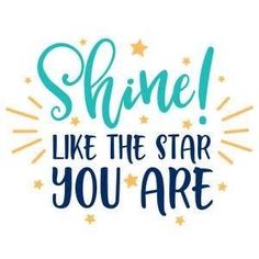 shine like the star you are