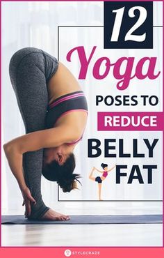 a woman doing yoga poses with the title 12 yoga poses to reduce belly fats