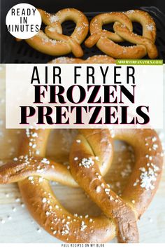 an air fryer frozen pretzels with the title above it