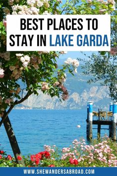 the best places to stay in lake garda