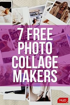 a collage of photos with the words 7 free photo collage makers