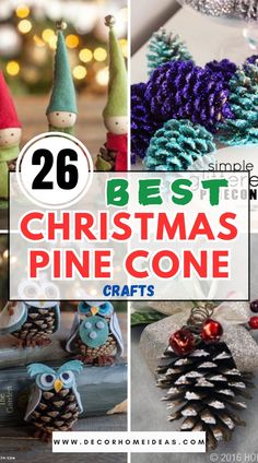 christmas pine cone crafts with text overlay that reads 26 best christmas pine cone crafts