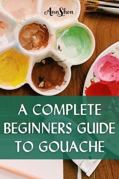 the complete beginner's guide to gouache