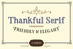 a sign that says, thankful serif friendly & elegant 2 fonts on it