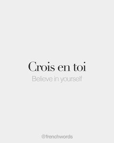 the words crois en toi believe in yourself are written on a white background