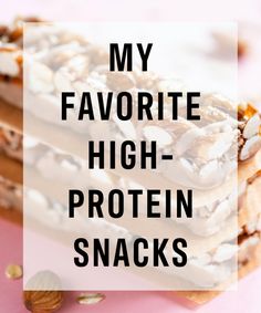 the words, my favorite high protein snacks are in front of some nuts and almonds