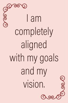 a quote that says i am completely aligned with my goals and my vision, on pink background