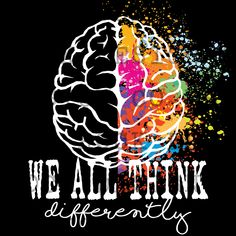 the words we all think differently on a black background with colorful paint splatters