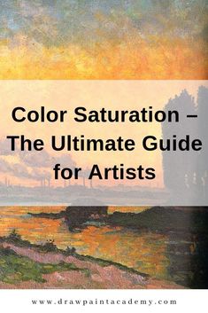 a painting with the title color saturation - the ultimate guide for artist's