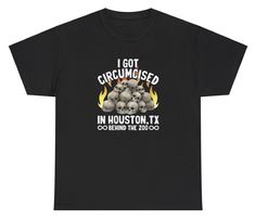 I Got Circumcised In Houston Texas Zoo T Shirt Funny Unhinged Oddly Specific Tee Funny Texas Shirts, Funny Unhinged, Texas Humor, Oddly Specific, Texas Shirts, T Shirt Picture, Good Jokes, Houston Texas, T Shirt Funny