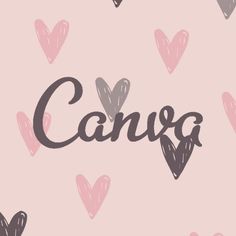 the word canva written in black and pink hearts on a pink background with gray lettering