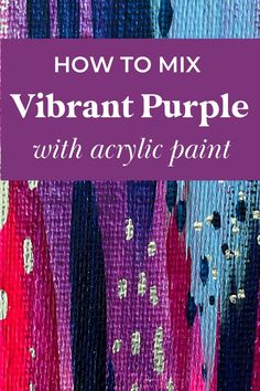 how to mix vibrant purple with acrylic paint