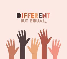 several hands reaching up to the sky with different words above them that say different but equal