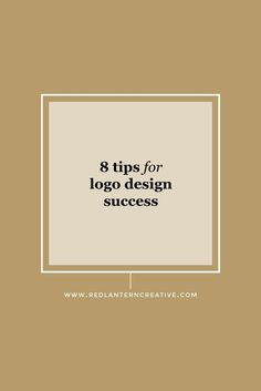 a square frame with the words 8 tips for logo design success in black and white