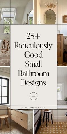 the words, 25 ridiculous good small bathroom designs are shown in black and white letters