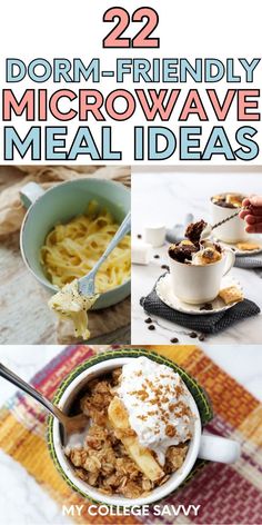 two different pictures with the words 22 dorm - friendly microwave meal ideas