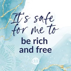 it's safe for me to be rich and free quote on watercolor background